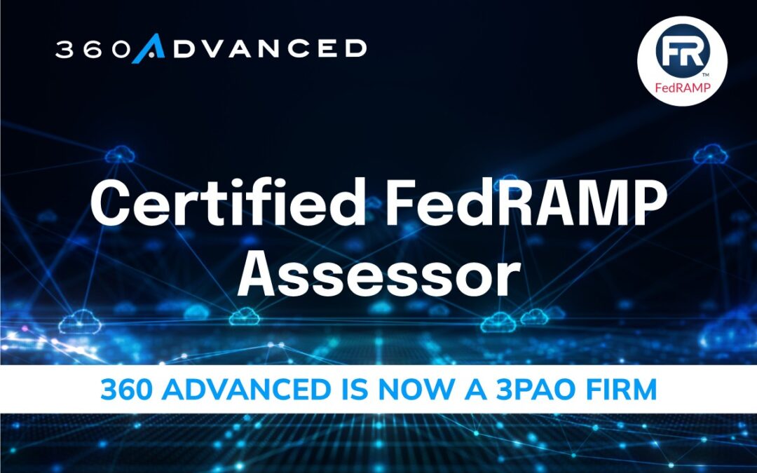 360 Advanced Achieves Designation as a Third-Party Assessment Organization (3PAO) Assessor