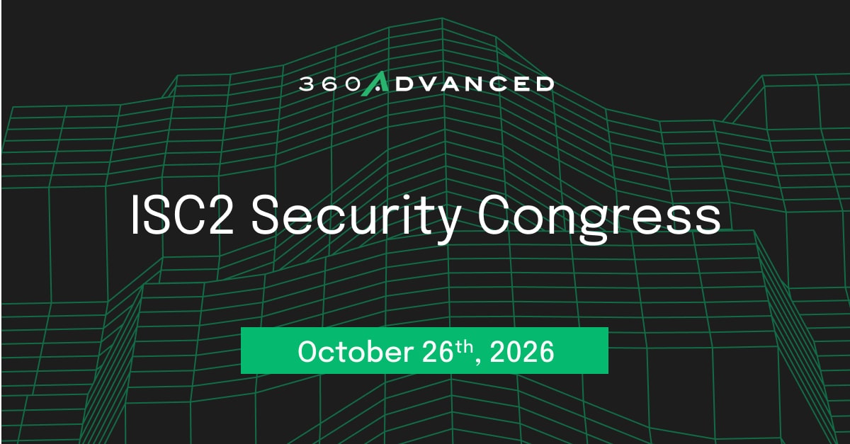 ISC2 OCT 26 WEB IMAGE - Cybersecurity & Compliance | 360 Advanced Graphic for the ISC2 Security Congress