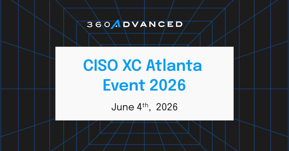 Promo banner for CISO XC Atlanta Event 2026 showing date June 4, 2026, with 360Advanced logo on a blue grid tunnel background.